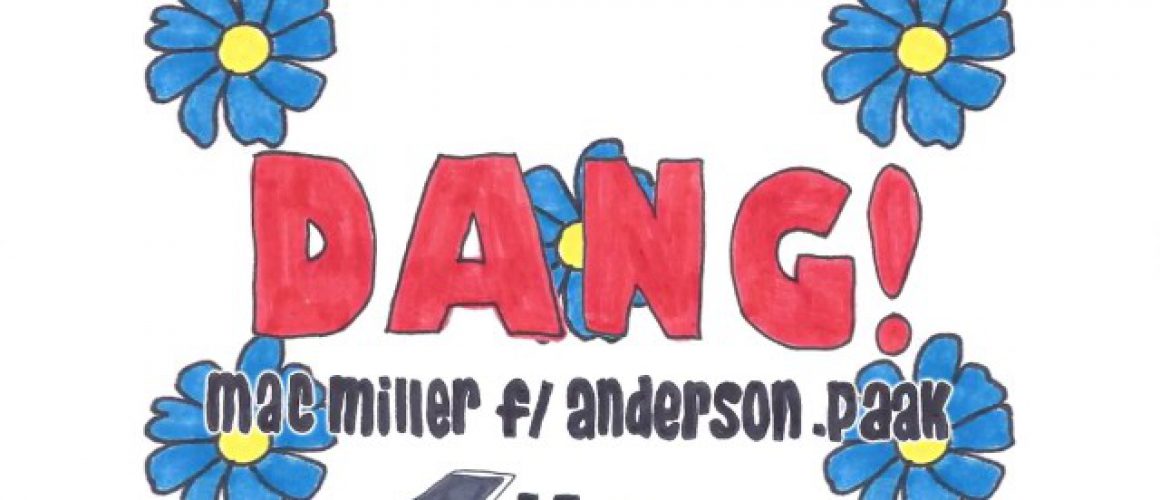 【NEW MV】Mac Miller – Dang! (feat. Anderson .Paak)